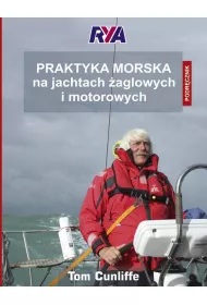 Praktyka morska na jachtach �aglowych i motorowych. Podr�cznik RYA