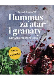 Hummus, za'atar i granaty. Kulinarna podr� po Libanie