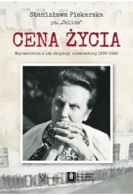 Cena �ycia. Wspomnienia z lat okupacji niemieckiej 1939-1945