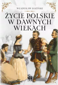 �ycie polskie w dawnych wiekach