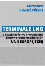 Terminale LNG a bezpieczestwo energetyczne pastw rodziemnomorskich Unii Europejskiej