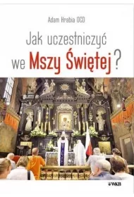 Jak uczestniczy� we Mszy �wi�tej