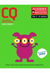 CQ: Inteligencja kreatywna dla 3-4 latkw nowe zabawy z poradami psychologa. Ksika z naklejkami. Akademia Inteligentnego Malucha