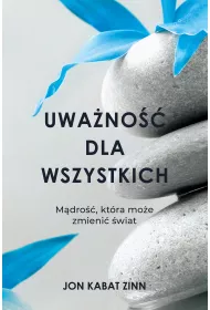 Uwano dla wszystkich. Mdro, ktra moe zmieni wiat