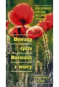 Odwaga �ycia. rozmach z wiary. Duchowy pokarm na co dzie�