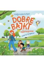 Audiobook Idziemy na spacer! Dobre bajki dla przedszkolakw mp3