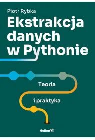 Ekstrakcja danych w Pythonie. Teoria i praktyka
