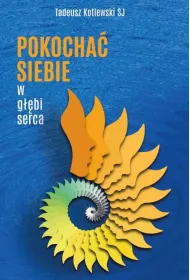 Pokocha� siebie w g��bi serca