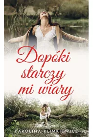 Dopki starczy mi wiary