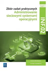 Administrowanie sieciowymi systemami operacyjnymi. Brana informatyczna. Technik informatyk. Zbir zada praktycznych. INF.02. Cz 4