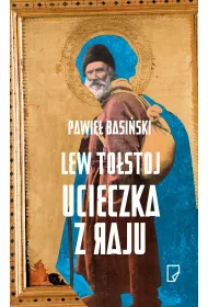Lew To�stoj. Ucieczka z raju