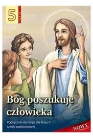 Bg poszukuje czowieka 5. Podrcznik do religii dla klasy 5 szkoy podstawowej