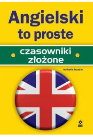 Angielski to proste. Czasowniki z�o�one
