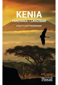 Kenia, Tanzania i Zanzibar praktyczny przewodnik 2015