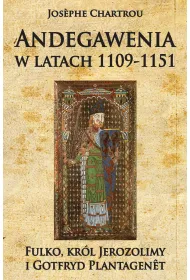 Andegawenia w latach 1109-1151. Fulko, kr�l Jerozolimy i Gotfryd Plantagenet