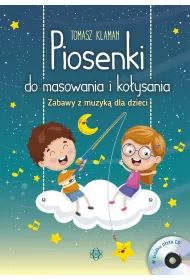 Piosenki do masowania i koysania. Zabawy z muzyk dla dzieci + pyta CD