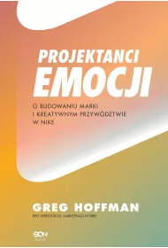 Projektanci emocji. O budowaniu marki i kreatywnym przyw�dztwie w Nike