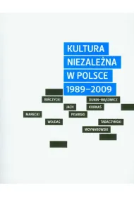 Kultura niezale�na w Polsce 1989-2009