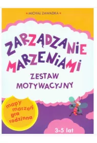 Zarz�danie Marzeniami. Zestaw motywacyjny dla dzieci 3-5 lat