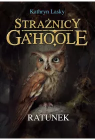 Ratunek. Stra�nicy Ga'Hoole. Tom 3