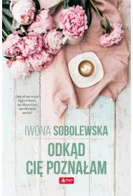 Odk�d ci� pozna�am