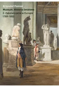 Muzeum Historia wiatowa Tom 2 Zakotwiczenie w Europie 1798-1850