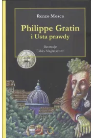 Philippe Gratin i Usta prawdy. Philippe Gratin. Tom 3