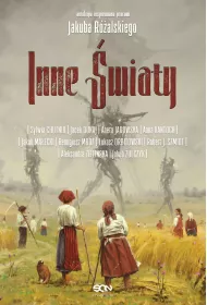 Inne �wiaty. Antologia inspirowana pracami Jakuba R�alskiego
