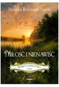 Mi�o�� i nienawi��. Kobiety z Uroczyska. Tom 1