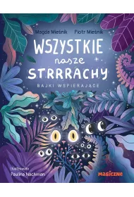 Wszystkie nasze strrrachy! Bajki wspieraj�ce