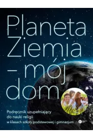 Planeta Ziemia &ndash; m�j dom