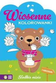 Wiosenne kolorowanki. S�odkie misie
