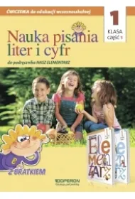 Edukacja wczesnoszkolna 1. Nauka pisania liter i cyfr cz�� 1. Do podr�cznika "Nasz elementarz"