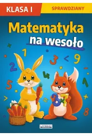Matematyka na weso�o. Sprawdziany. Klasa I