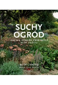 Suchy ogr�d. Lekcje z Ogrodu �wirowego Beth Chatto