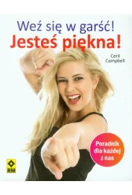We� si� w gar��! Jeste� pi�kna