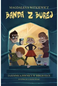 Tajemnica piwnicy w bibliotece. Banda z Burej. Tom 1