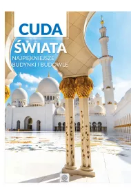 Cuda �wiata. Najpiekniejsze budynki