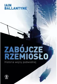Zab�jcze rzemios�o. Historia wojny podwodnej