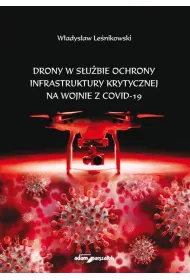 Drony w s�u�bie ochrony infrastruktury krytycznej na wojnie z COVID-19