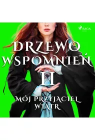 Audiobook Drzewo Wspomnie 2: Mj przyjaciel wiatr mp3