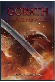 Uderz pierwszy. Gorath. Tom 1