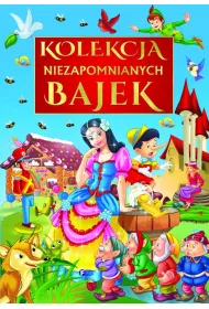 Kolekcja niezapomnianych bajek