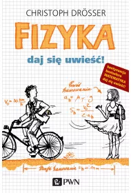 Fizyka. Daj si� uwie��!