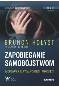 Zapobieganie samob�jstwom. Tom 3. Zachowania suicydalne dzieci i m�odzie�y