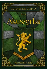 Akuszerka. Emisariusze Zdrady. Tom 1