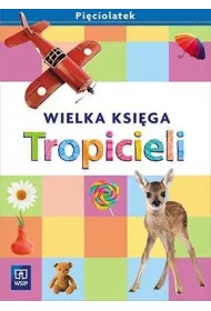 Tropiciele. Pi�ciolatek. Wielka Ksi�ga Tropicieli