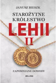 Staro�ytne Kr�lestwo Lehii. Kolejne dowody. Tom 2