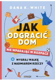 Jak odgraci dom nie wpadajc w rozpacz