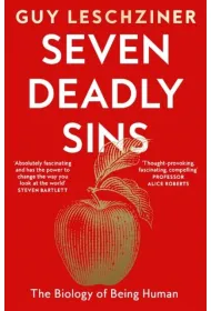 Seven Deadly Sins. The Biology of Being Human